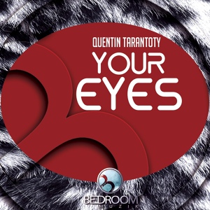 Обложка для Quentin Tarantoty - Your Eyes (Original Mix)