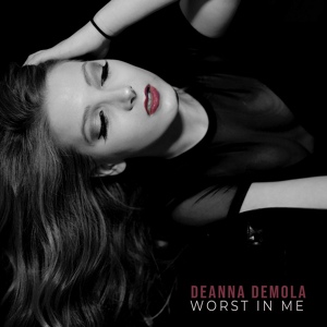 Обложка для Deanna DeMola - Worst in Me