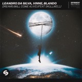 Обложка для Leandro Da Silva, VINNE, BLANDO feat. Skullwell - Dreams (Will Come Alive) [feat. Skullwell]