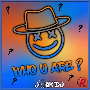 Обложка для JOAK DJ - Who U Are?