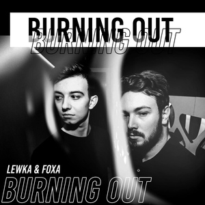 Обложка для Foxa, Lewka - Burning Out