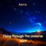 Обложка для A.e.r.o. - Flying Through the Universe