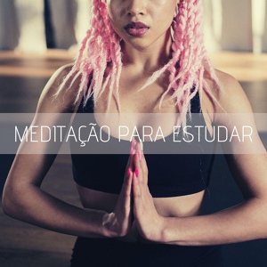 Обложка для Musicas para Estudar Maestro - Música de Meditação para Eliminar Bloqueios Mentais