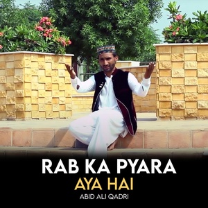 Обложка для Abid Ali Qadri - Rab Ka Pyara Aya Hai