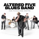 Обложка для Altered Five Blues Band - Let Me Be Gone