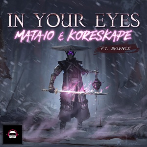 Обложка для Mataio, Koreskape, BVLVNCE - In Your Eyes
