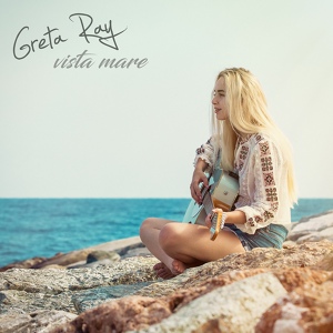 Обложка для Greta Ray - Vista mare