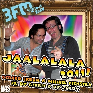 Обложка для Gerard Ekdom, Michiel Veenstra feat. DJ Gerrit, DJ Jordy - Jaalala 2011! (feat. DJ Gerrit & DJ Jordy)