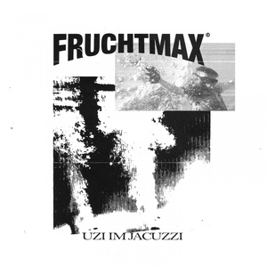 Обложка для Fruchtmax - Uzi im Jacuzzi