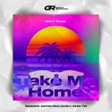 Обложка для Mant Deep - Take Me Home (Anton Pavlovsky Remix)