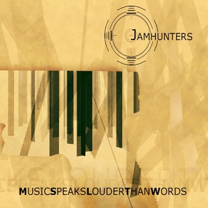 Обложка для JAMHUNTERS - Music Speaks Louder Than Words