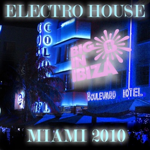 Обложка для Various Artists - Electro House: Miami 2010