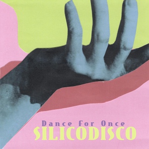 Обложка для Silicodisco - Dance For Once