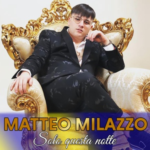 Обложка для Matteo Milazzo - Solo questa notte