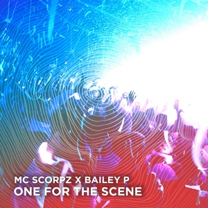 Обложка для Bailey P, MC SCORPZ - One For The Scene
