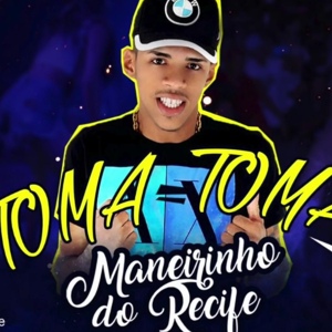 Обложка для Maneirinho do Recife - Toma Toma