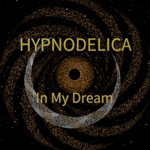 Обложка для Hypnodelica - In My Dream