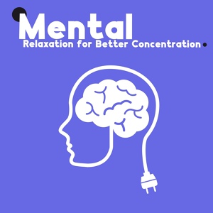 Обложка для Improving Concentration Music Zone - Peaceful Meditation for Better Concentration