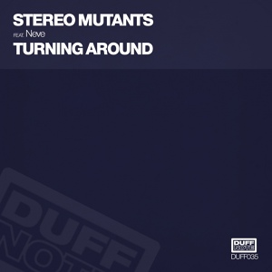 Обложка для Stereo Mutants feat. Neve - Turning Around