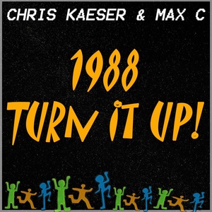Обложка для Chris Kaeser feat. Max'c - 1988 Turn it up!