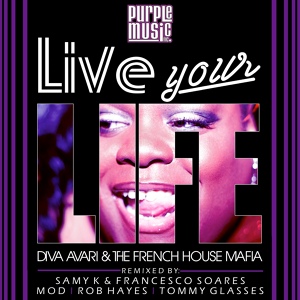 Обложка для Diva Avari, The French House Mafia - Live Your Life