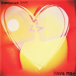Обложка для Raya Mae - Unexpected Love