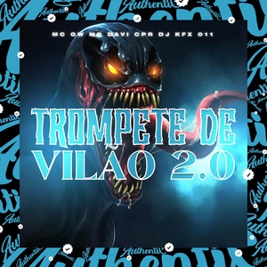 Обложка для MC Davi CPR, DJ KFX 011 feat. MC GW - Trompete de Vilão 2.0