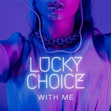 Обложка для Lucky Choice - With Me