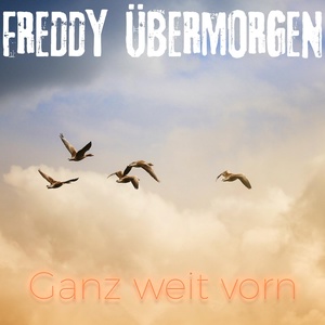 Обложка для Freddy Übermorgen - Ganz Weit Vorn