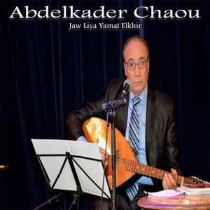 Обложка для Abdelkader Chaou - Jaw Liya Yamat Elkhir