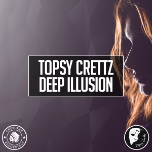 Обложка для Topsy Crettz - Deep Illusion