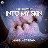 Обложка для Pulsedriver, Mindblast - Into My Skin