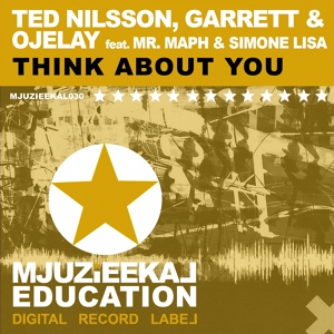 Обложка для Ted Nilsson, Garrett, Ojelay feat. Mr. Maph, Simone Lisa - Think About You