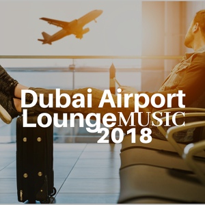 Обложка для Luxury Lounge Café - Dubai Airport Lounge Music
