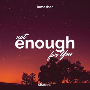 Обложка для shades., iamasher - not enough for you