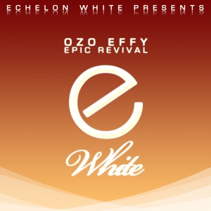 Обложка для Ozo Effy - Epic Revival (Original Mix)