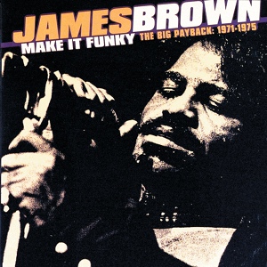 Обложка для James Brown - Make It Funky, Parts 1, 2, 3 & 4