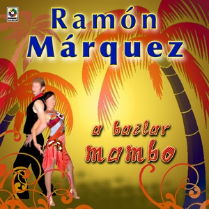 Обложка для Ramón Marquez - Pachuco Bailarín