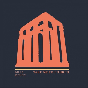 Обложка для Billy Kenny - Take Me to Church