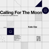 Обложка для Kate Ozz - Calling For The Moon (Tim Engelhardt Remix)