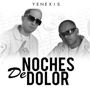 Обложка для Yenexis Los patrones - Noches de Dolor