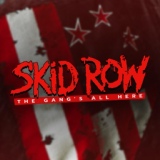 Обложка для Skid Row - The Gang's All Here