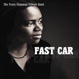 Обложка для The Tracy Chapman Tribute Band - Fast Car