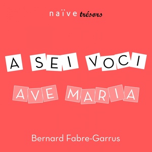 Обложка для A Sei Voci, Bernard Fabre-Garrus - Missa Gaudeamus: Agnus Dei