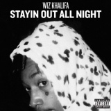 Обложка для Wiz Khalifa - Stayin out All Night