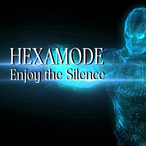 Обложка для Hexamode - Enjoy the Silence