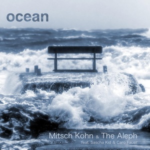 Обложка для Mitsch Kohn, The Aleph feat. Sascha Kid - ocean