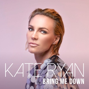 Обложка для Kate Ryan - Bring Me Down