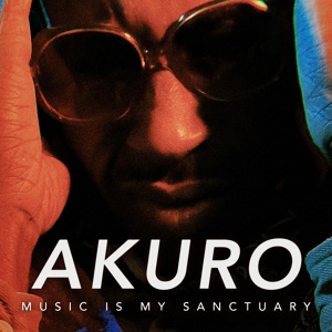 Обложка для Akuro - Music Is My Sanctuary