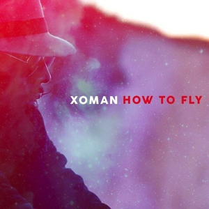 Обложка для XO Man - How to Fly